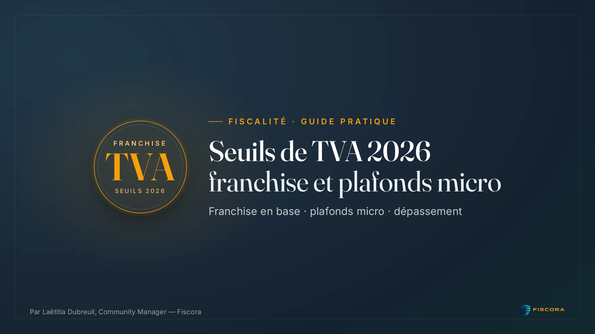Illustration Fiscora — Seuils TVA et plafonds micro auto-entrepreneur 2026, franchise en base et régime micro, dégradé navy et teal officiel
