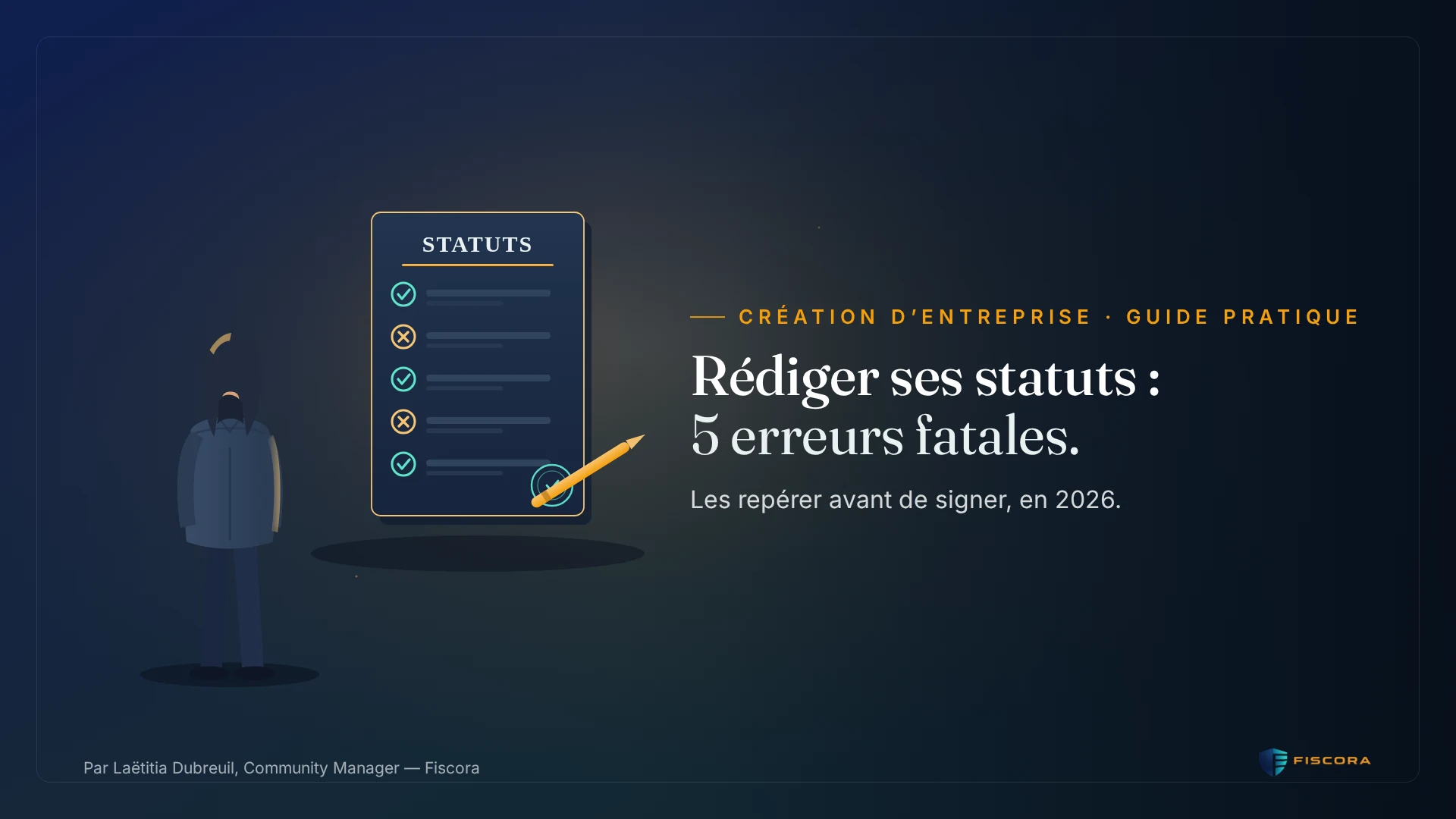 Rédiger les statuts d’une société en 2026 : les 5 erreurs fatales à éviter avant de signer